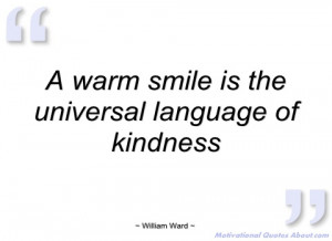 warm smile is the universal language of william ward