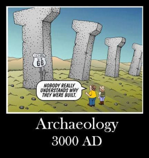 Future Archaeologist, Archaeology Cartoon, Arches Humour, Archaeology ...