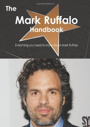 ... Mark Ruffalo Handbook - Everything you need to know about Mark Ruffalo