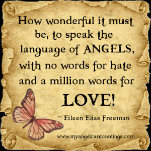 How wonderful it must be, to speak the language of Angels, with no ...