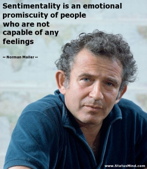 ... not capable of any feelings - Norman Mailer Quotes - StatusMind.com