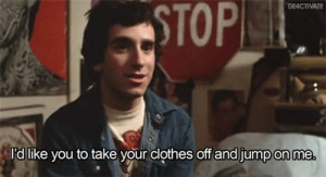 ... Leave a comment Picture quotes Fast Times at Ridgemont High quotes