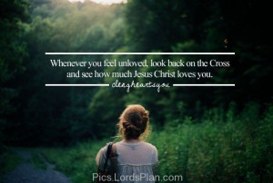 feel unloved photos quotes christian quotes jesus christ feelings ...