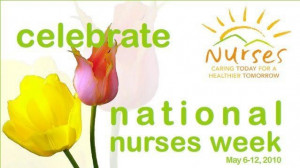 National Nurses week. So often nurses are overworked and under ...
