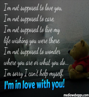 not supposed to love you i m not supposed to care i m not supposed ...