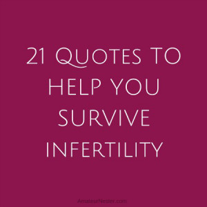 21 Quotes to Help You Survive Infertility