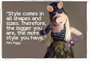 Miss Piggy. I used to collect her stuff when I was a kid. Loved her ...