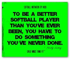 softball practice quotes to be a better softball player than you ve ...