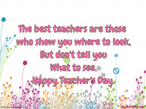 The best teachers are those who show you...