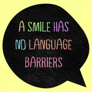 smile has no language barriers