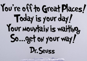 Dr. Seuss Wall DECAL ...Today is your day Quotes and Phrase Vinyl ...