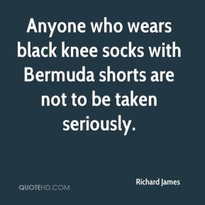 ... black knee socks with Bermuda shorts are not to be taken seriously