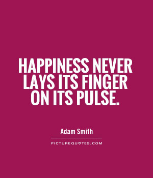Happiness Quotes Adam Smith Quotes