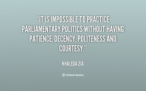 It is impossible to practice parliamentary politics without having ...