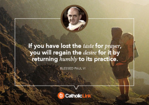 10 great quotes by Saints and Popes on prayer and its importance