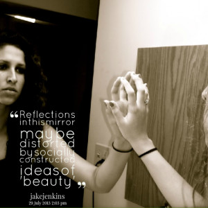 Quotes Picture: reflections in this mirror may be distorted by ...