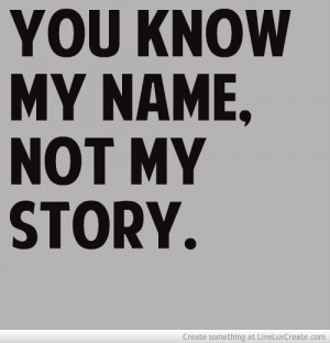 You Know My Name Not My Story