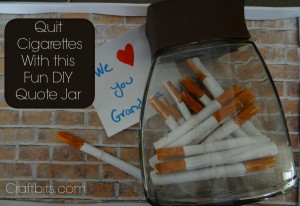 Quit Smoking Idea: Inspirational Quote Jar