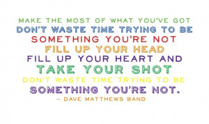 The Southern Darling: Musical Love: Dave Matthews quote