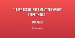 quote-Hank-Azaria-i-love-acting-but-i-want-to-115301.png
