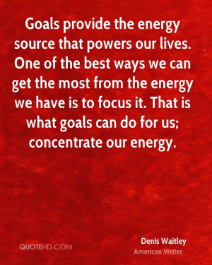 ... quote goals provide the energy source that Energy Sources Quotes