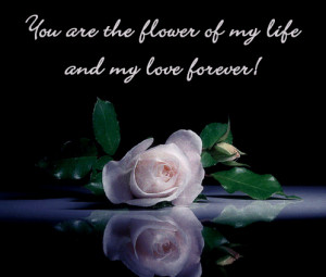 You are the flower of my life and my love forever – Love Graphic