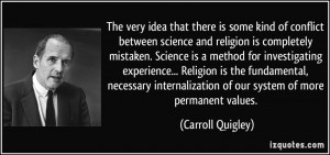 idea that there is some kind of conflict between science and religion ...