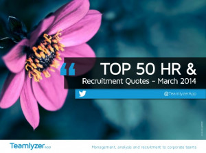 TOP 50 HR & Recruitment Quotes - March 2014