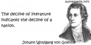 ... Goethe - The decline of literature indicates the decline of a nation