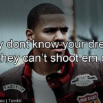 ... cole, quotes, sayings, follow your dreams, great rapper, j cole