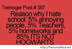 ... why i hate school more hogwarts teenagers quotes teenager quotes funny