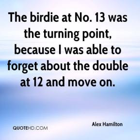 Alex Hamilton - The birdie at No. 13 was the turning point, because I ...