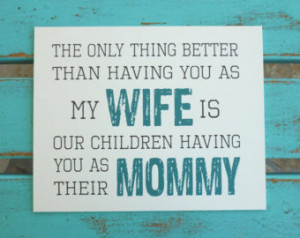 ... gifts for Wife, Mommy, Mother of our children, Mommy quote, Wife quote