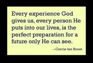 Every experience God gives us .....