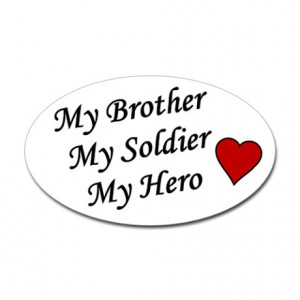 ... > Armed Forces Stickers > My Brother My Soldier My Hero Oval Sticker