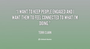... people engaged and I want them to feel connected to what I'm doing