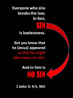 the law; In fact, SIN is lawlessness. But you know that he (Jesus ...