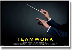 ... Together Is Progress. Working Together is Success ” - Henry Ford