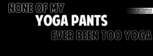 My Yoga Pants Profile Facebook Covers