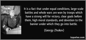 ... to the banner under which they go into battle. - Georgy Zhukov