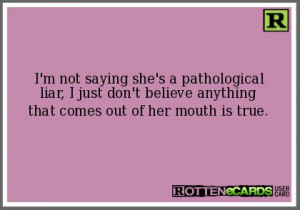 COMPULSIVE LIAR PICTURES | Compulsive Liar Ecard She's a pathological ...