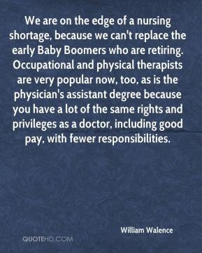 William Walence - We are on the edge of a nursing shortage, because we ...