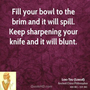 File Name : lao-tzu-lao-tzu-fill-your-bowl-to-the-brim-and-it-will ...