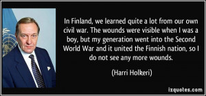 In Finland, we learned quite a lot from our own civil war. The wounds ...