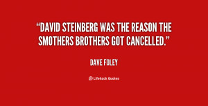 quote-Dave-Foley-david-steinberg-was-the-reason-the-smothers-85612.png