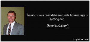 More Scott McCallum Quotes