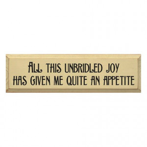 All This Unbridled Joy Wooden Quote Sign