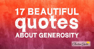 17 Beautiful Quotes about Generosity