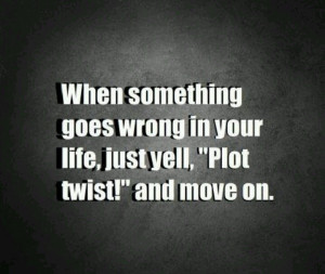 When something goes wrong in your life, just yell, 