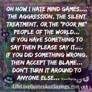 oh how i hate mind games the aggression the silent treatment or the ...